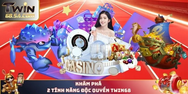 Khám phá 2 tính năng độc quyền TWIN68