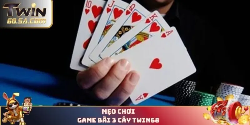 Mẹo chơi game bài 3 cây TWIN68 