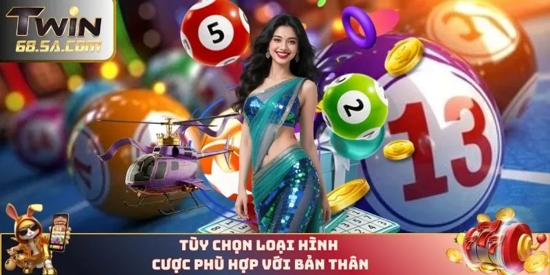 Tùy chọn loại hình cược phù hợp với bản thân