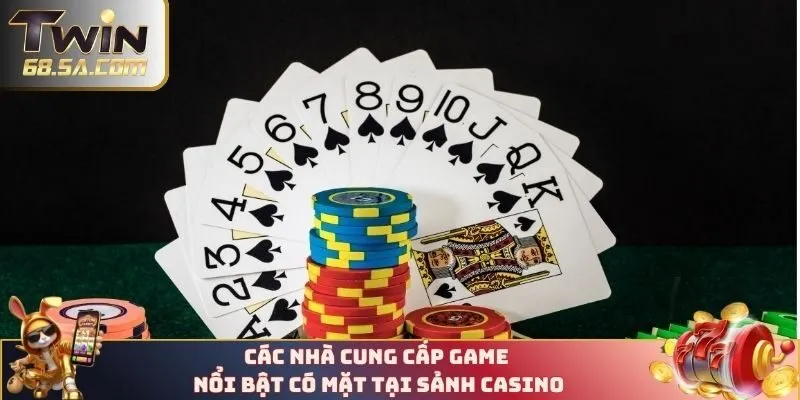 Các nhà cung cấp game nổi bật có mặt tại sảnh casino