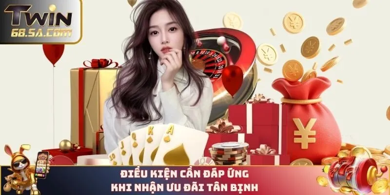 Điều kiện thỏa mãn để newbie nhận khuyến mãi chào mừng