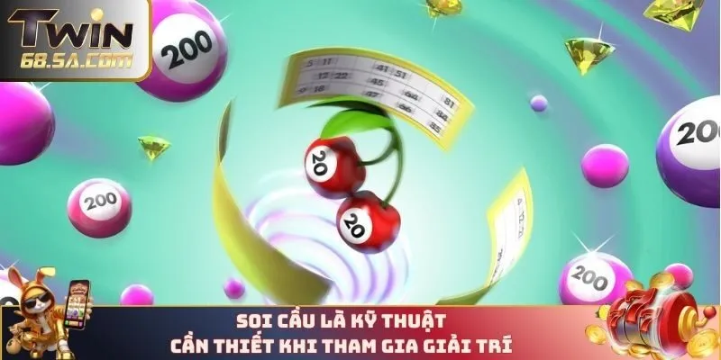 Soi cầu là kỹ thuật cần thiết khi tham gia giải trí